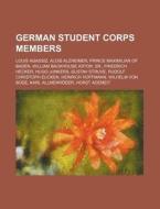 German Student Corps Members: Louis Agas di Source Wikipedia edito da Books LLC, Wiki Series