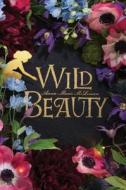 Wild Beauty di Anna-Marie McLemore edito da FEIWEL & FRIENDS