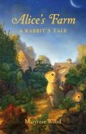 Alice the Brave: A Rabbit's Tale di Maryrose Wood edito da FEIWEL & FRIENDS