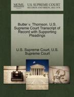 Butler V. Thomson. U.s. Supreme Court Transcript Of Record With Supporting Pleadings edito da Gale, U.s. Supreme Court Records