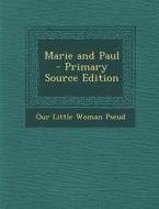 Marie and Paul di Our Little Woman Pseud edito da Nabu Press