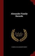 Alexander Family Records di Clemens William Montgomery edito da Andesite Press
