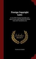 Foreign Copyright Laws di Thorvald Solberg edito da Andesite Press