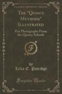 The Quincy Methods Illustrated di Lelia E Patridge edito da Forgotten Books