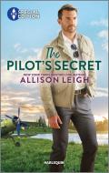 The Pilot's Secret di Allison Leigh edito da HARLEQUIN SPECIAL EDITION