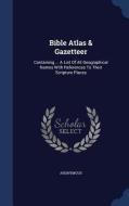 Bible Atlas & Gazetteer di Anonymous edito da Sagwan Press