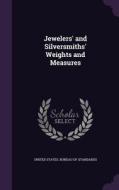 Jewelers' And Silversmiths' Weights And Measures edito da Palala Press