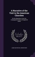 A Narrative Of The Visit To The American Churches di James Matheson, Andrew Reed edito da Palala Press
