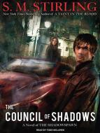 The Council of Shadows di S. M. Stirling edito da Tantor Media Inc