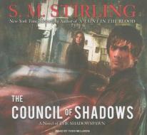 The Council of Shadows di S. M. Stirling edito da Tantor Media Inc
