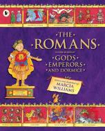 The Romans: Gods, Emperors and Dormice di Marcia Williams edito da Walker Books Ltd