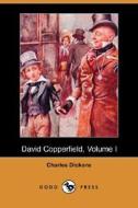 David Copperfield, Volume I (Dodo Press) di Charles Dickens edito da Dodo Press
