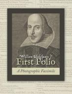 William Shakespeare's First Folio: A Photographic Facsimile di William Shakespeare edito da WAKING LION PR