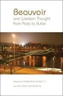 Beauvoir and Western Thought from Plato to Butler di Shannon M. Mussett edito da State University Press of New York (SUNY)