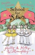 School for Stars: Double Trouble at L'Etoile di Holly Willoughby, Kelly Willoughby edito da Hachette Children's Group