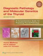 Diagnostic Pathology and Molecular Genetics of the Thyroid di Yuri E. Nikiforov, Paul W. Biddinger, Lester D. R. Thompson edito da Lippincott Williams&Wilki