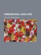 Dimensional Analysis di Percy Williams Bridgman edito da Rarebooksclub.com