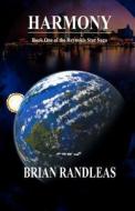 Harmony: Book One of the Reynolds Star Saga di Brian Randleas edito da Createspace