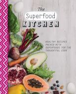 The Superfood Kitchen di Parragon, Sara Lewis edito da PARRAGON