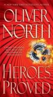 Heroes Proved di Oliver North edito da POCKET BOOKS