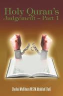 Holy Quran's Judgement - Part 1 di Sheihul Mufliheen M. S. M Abdullah edito da Xlibris