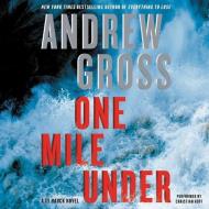 One Mile Under: A Ty Hauck Novel di Andrew Gross edito da Blackstone Audiobooks