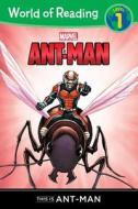 Ant-Man: This Is Ant-Man di Chris Wyatt edito da Marvel Press