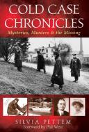 Cold Case Chroniclesmurders di Silvia Pettem edito da Rowman & Littlefield
