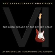 The Stratocaster Continues di Tom Wheeler edito da Hal Leonard Corporation