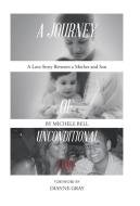 A Journey of Unconditional Love di Michele Bell edito da Balboa Press