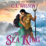 The Sea King di C. L. Wilson edito da Blackstone Audiobooks