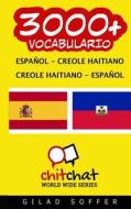 3000+ Espanol - Creole Haitiano Creole Haitiano - Espanol Vocabulario di Gilad Soffer edito da Createspace