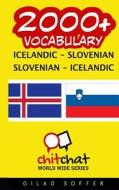 2000+ Icelandic - Slovenian Slovenian - Icelandic Vocabulary di Gilad Soffer edito da Createspace