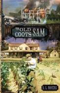 The Old Coots: Sam di D. L. Rogers edito da Createspace