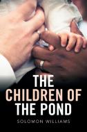 The Children of the Pond di Solomon Williams edito da Xlibris