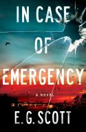 In Case of Emergency di E. G. Scott edito da DUTTON BOOKS