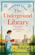 The Underground Library di Jennifer Ryan edito da Pan Macmillan