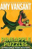 Pineapple Puzzles di Amy Vansant edito da Vansant Creations