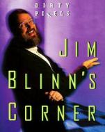 Jim Blinn's Corner: Dixty Pixels di Jim Blinn edito da MORGAN KAUFMANN PUBL INC