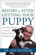 Before and after Getting Your Puppy di Ian Dunbar edito da New World Library