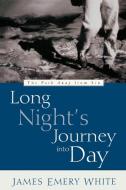 Long Night's Journey Into Day di James Emery White, Jerry White edito da Waterbrook Press