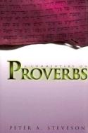 A Commentary on Proverbs di Peter A. Steveson edito da BOB JONES UNIV PR