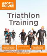 Triathlon Training di Steve Katai, Colin Barr edito da Dorling Kindersley Ltd