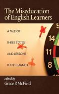 The Miseducation of English Learners edito da Information Age Publishing
