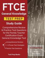 FTCE General Knowledge Test Prep Study Guide di Ftce Gkt Test Prep Team edito da Test Prep Books