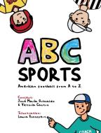 ABC SPORTS- AMERICAN FOOTBALL FROM A TO di JOS MAR A GRIMALDO edito da LIGHTNING SOURCE UK LTD