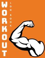 Workout Log Book di Books For You To Smile edito da booksforyoutosmile