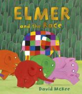 Elmer and the Race di David McKee edito da Andersen Press Ltd