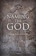 Naming The God di Trevor Greenfield edito da John Hunt Publishing