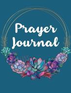 Prayer Journal: Gratitude Journal di Christ Laura edito da INDEPENDENTLY PUBLISHED